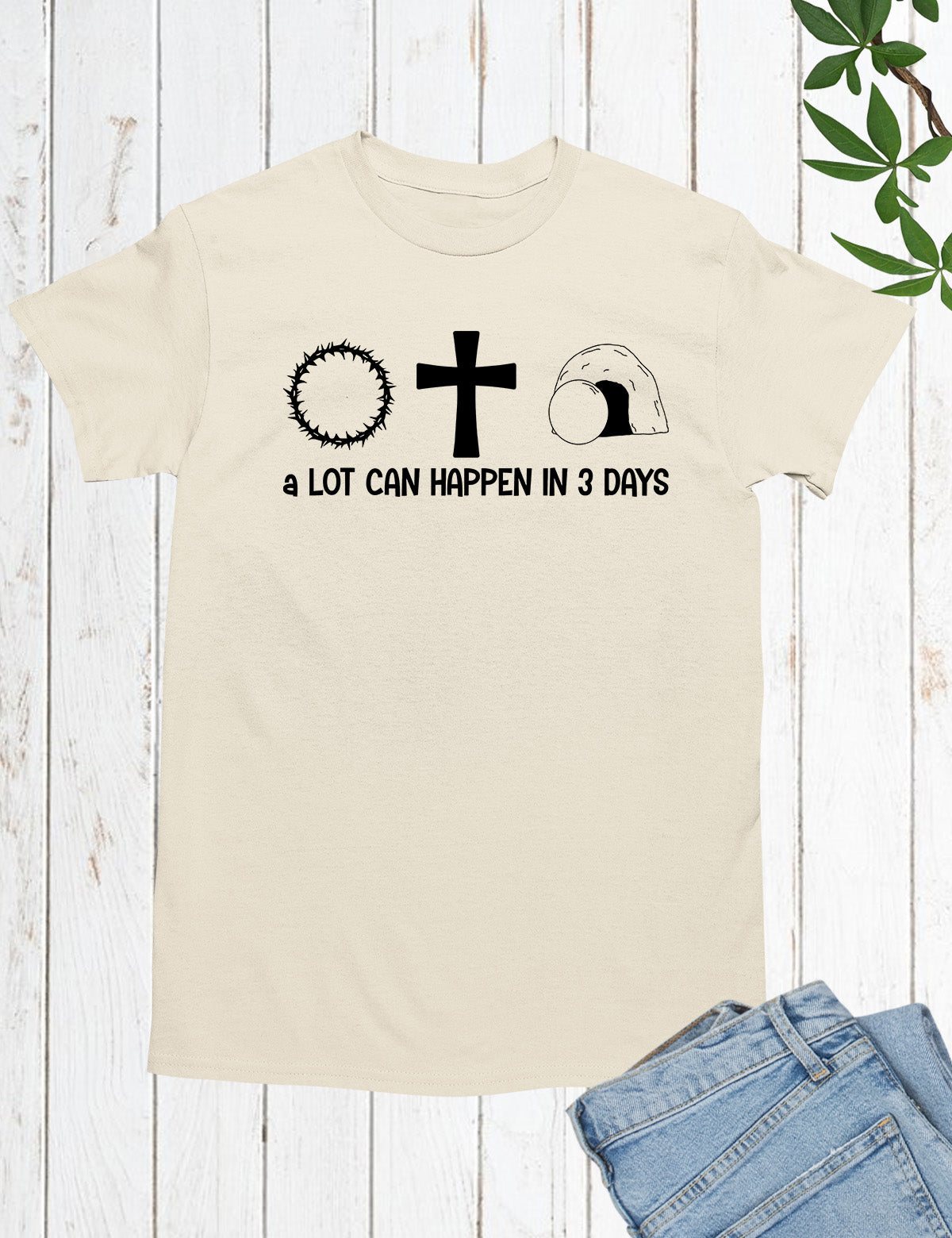 A Lot Can happen in 3 Days Jesus Shirts