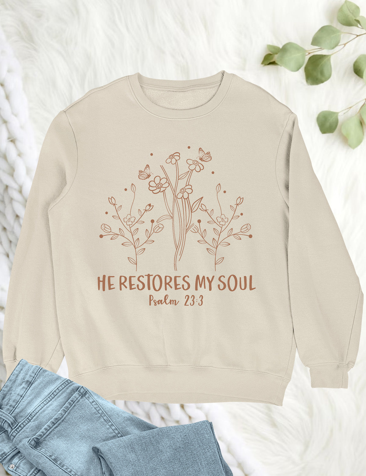 He Restores My Soul Psalm 23:3 Sweatshirt