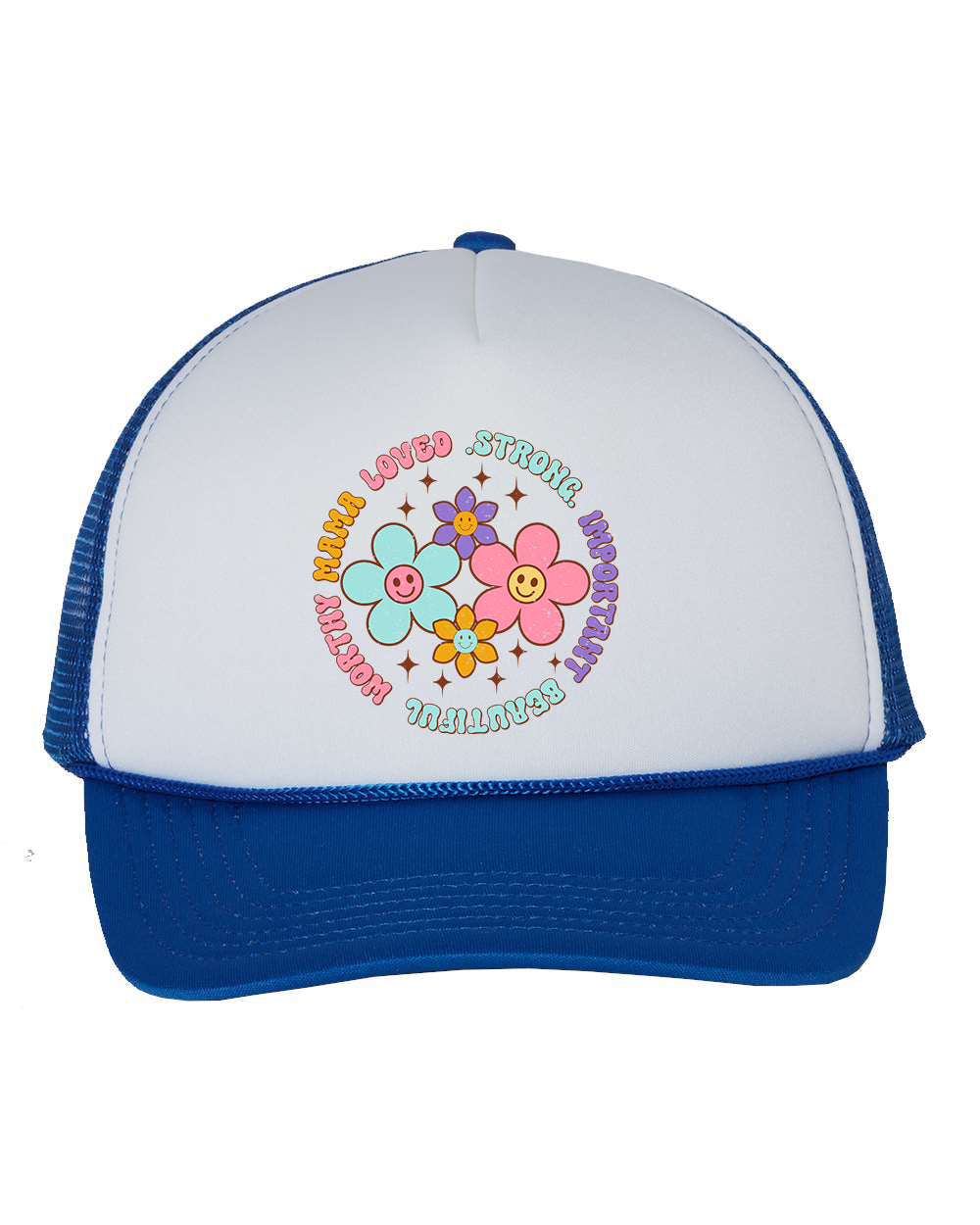 Loved Strong Important Beautiful Mama Cap Trucker Hat
