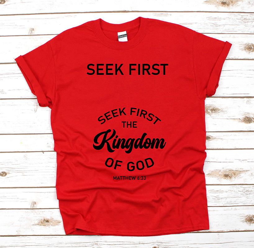 Seek First The Kingdom Of God Christian Matthew 6:33 Religious T Shirt