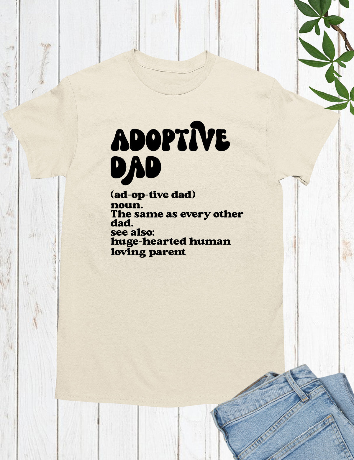 Adoptive Dad T Shirt
