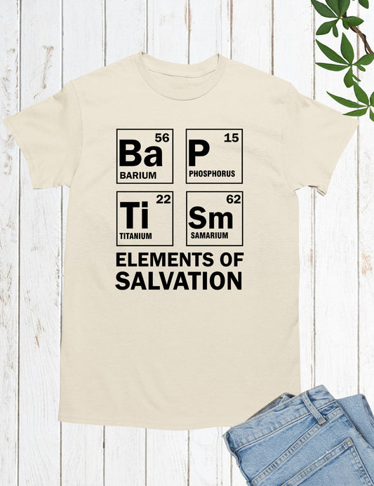 Baptism Elements of Salvation T Shirt