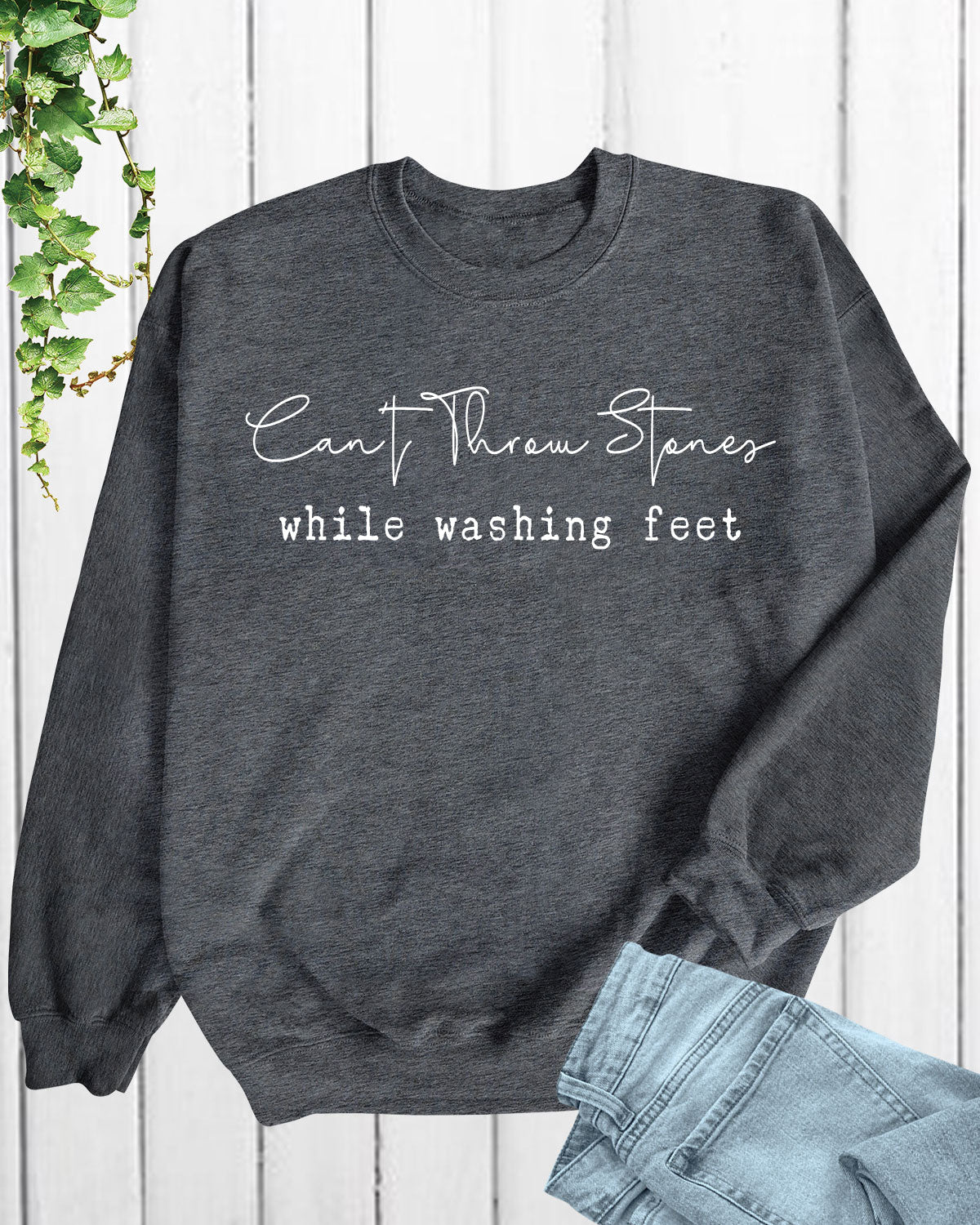 Can't Throw Stones While Washing Feet Long Sleeve T Shirts