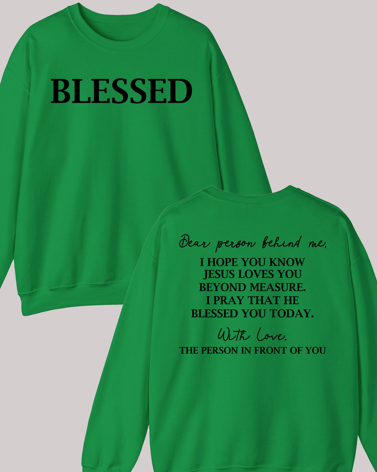 Dear Person Behind Me Christian Bible Verse Sweatshirts Front and Back Print
