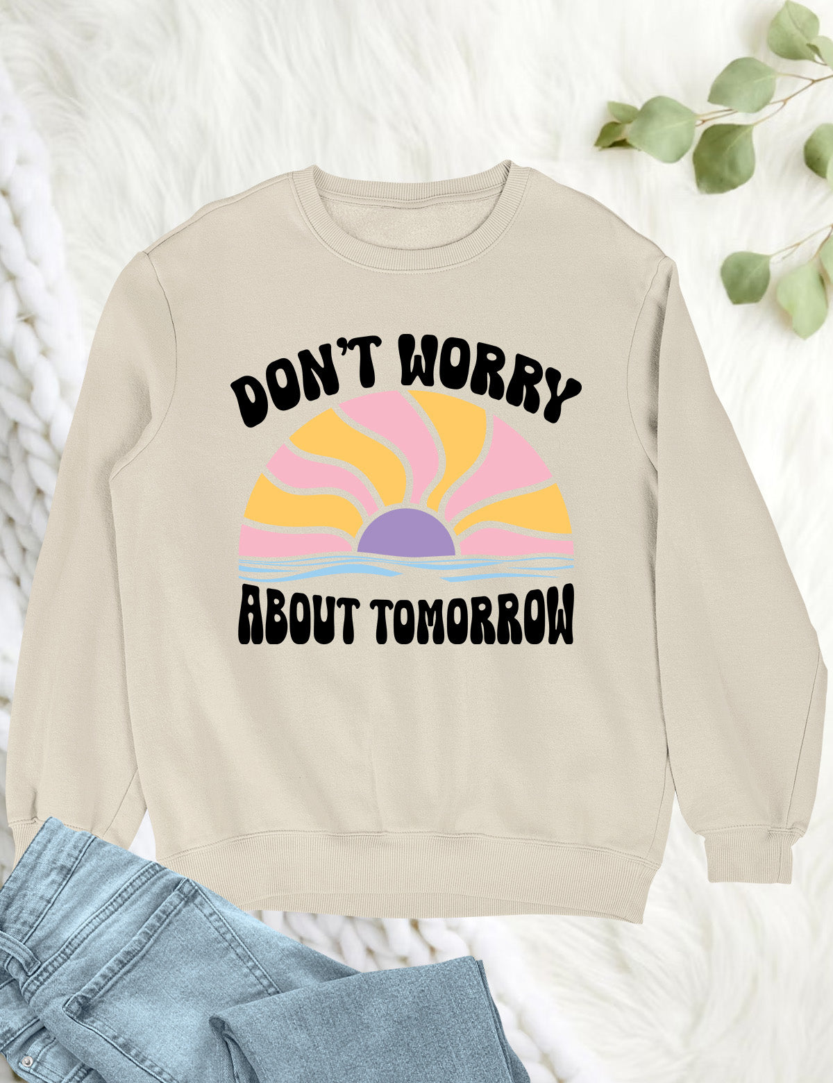 Don't Worry About Tomorrow Faith Based Christian Clothing Sweatshirts