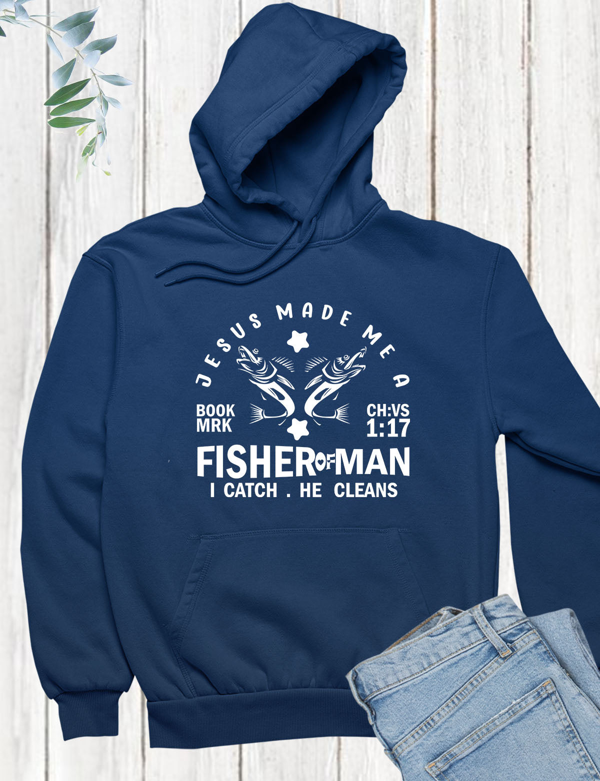 Jesus Made me a Fisher of men Hoodie