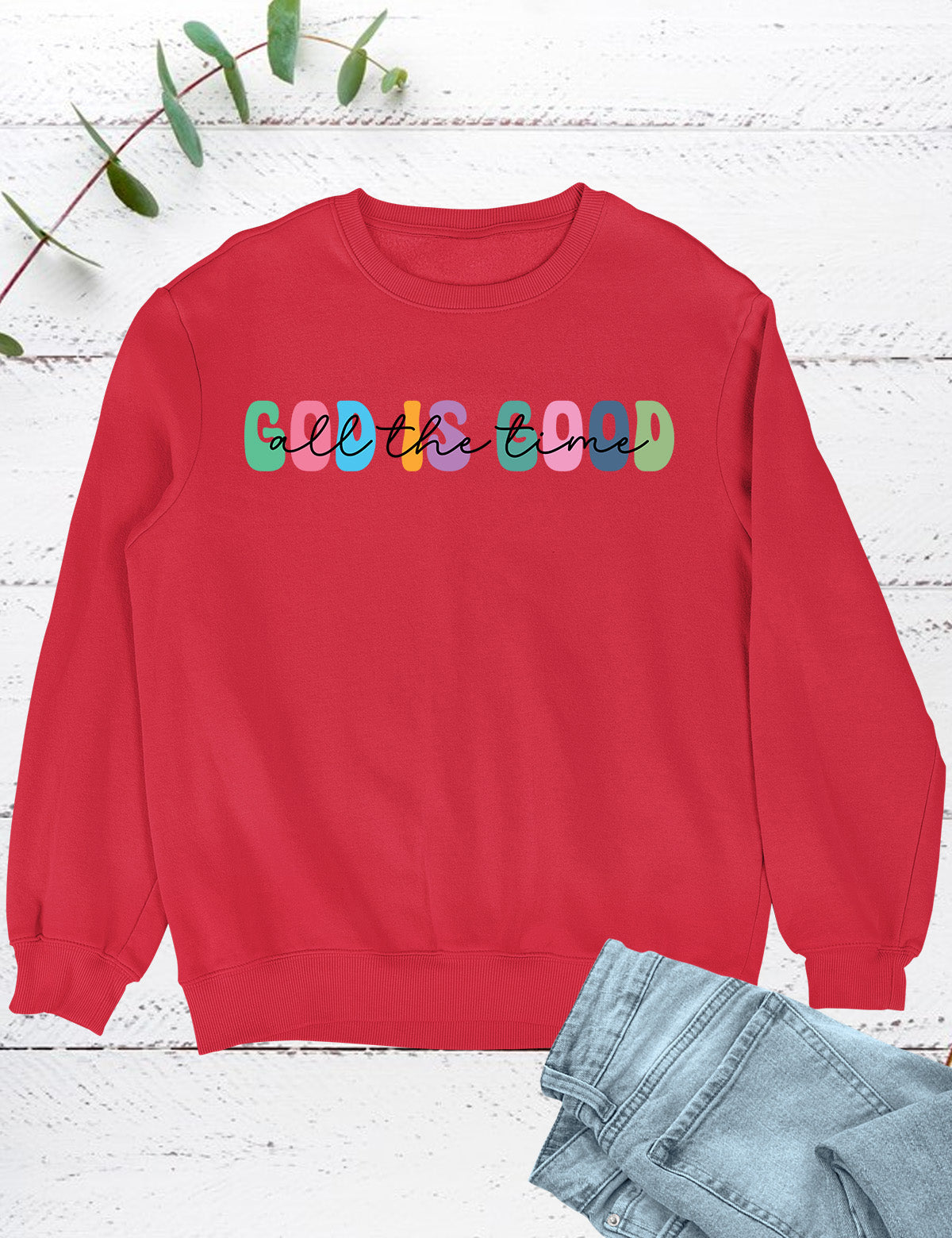God is Good all The Time Christian Sweatshirt Apparel