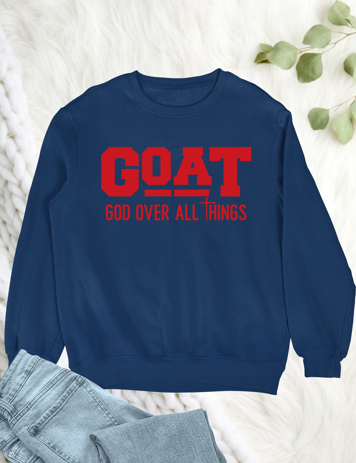 G.O.A.T God Over All Things Religious Sweatshirts