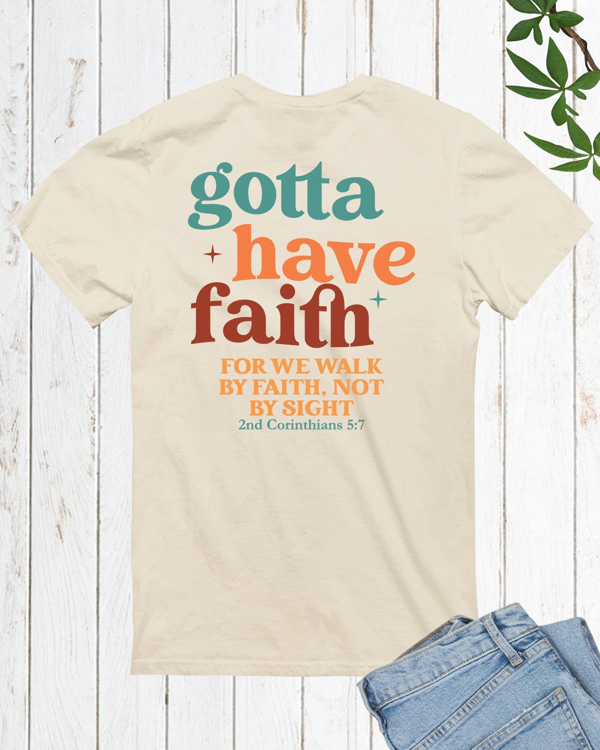 Gotta Have Faith Trendy Vintage Christian T Shirt Back print