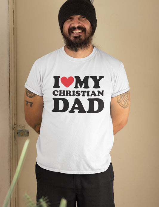 I Love My Christian Dad Shirts
