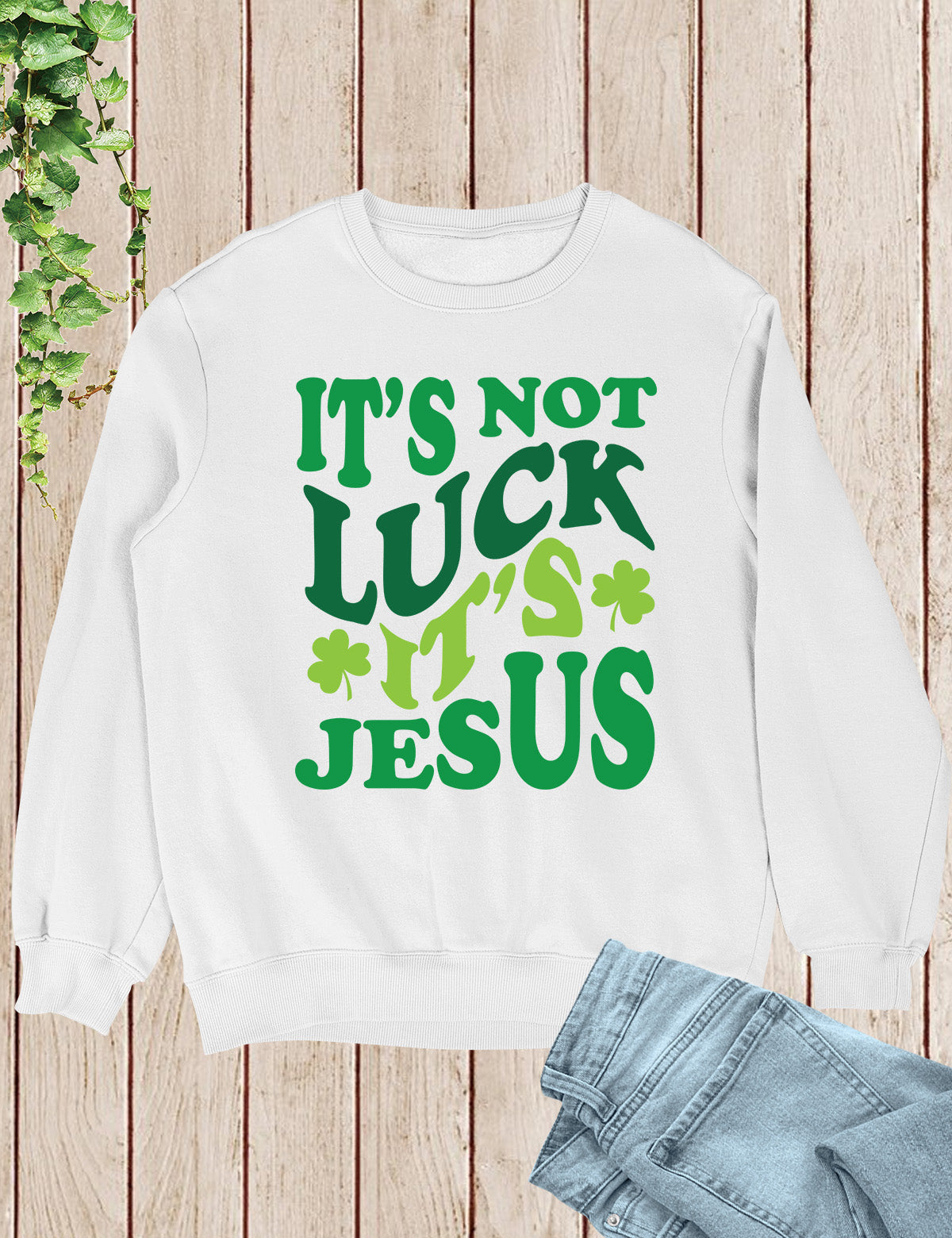 It’s Not Luck It’s Jesus St Patrick’s Day Shirt