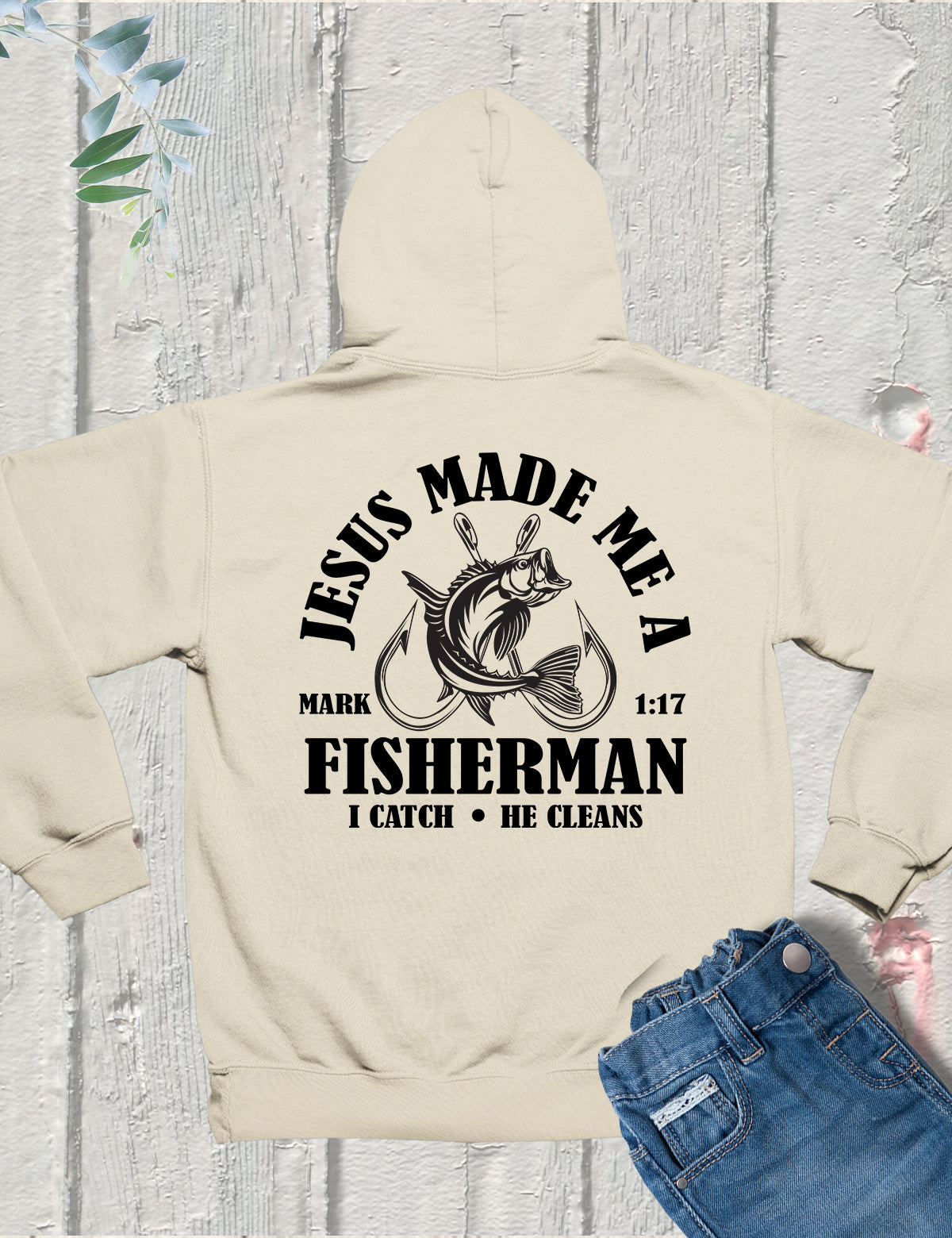 Jesus Made Me a Fisherman Hoodie