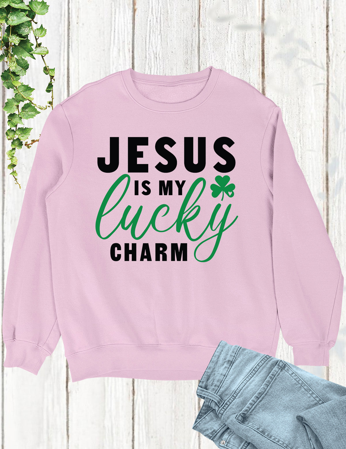Jesus is My Lucky Charm Sweatshirt