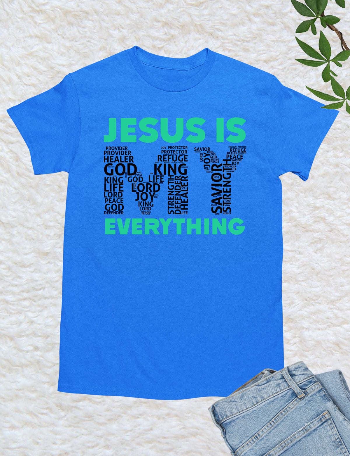 Jesus Is My Everything Bible Verse Word Cloud Shirt