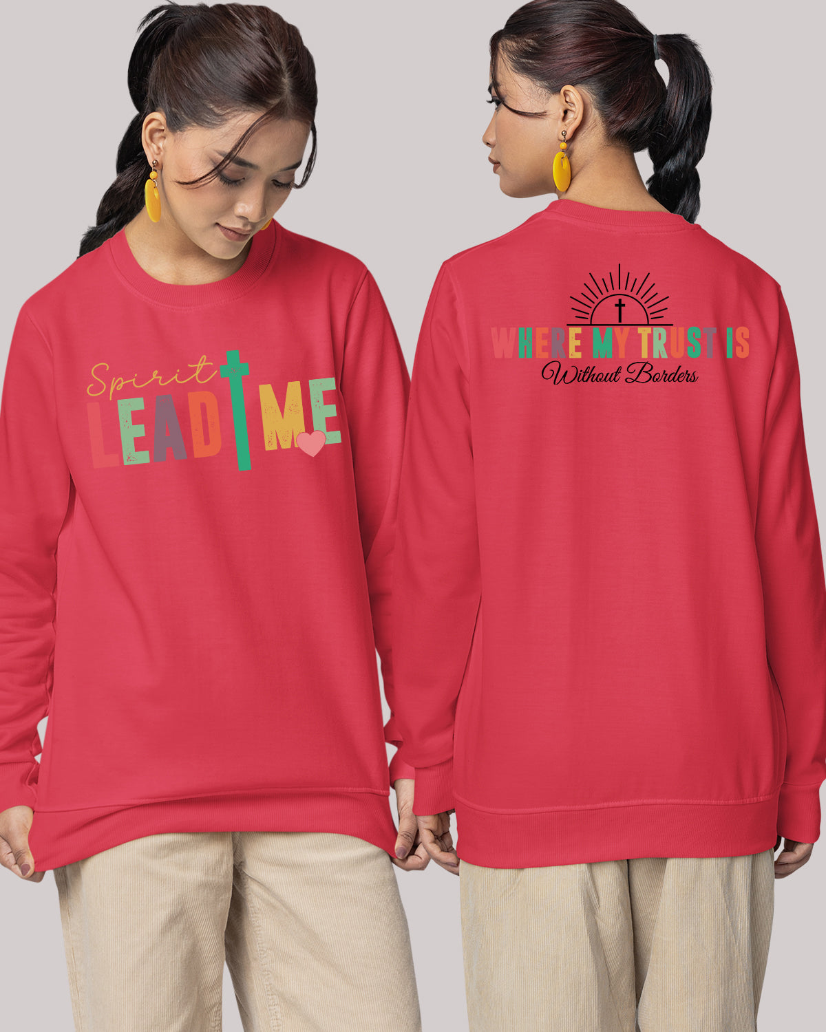 Spirit Lead Me Where My Trust Is Without Borders Front Back Sweatshirt