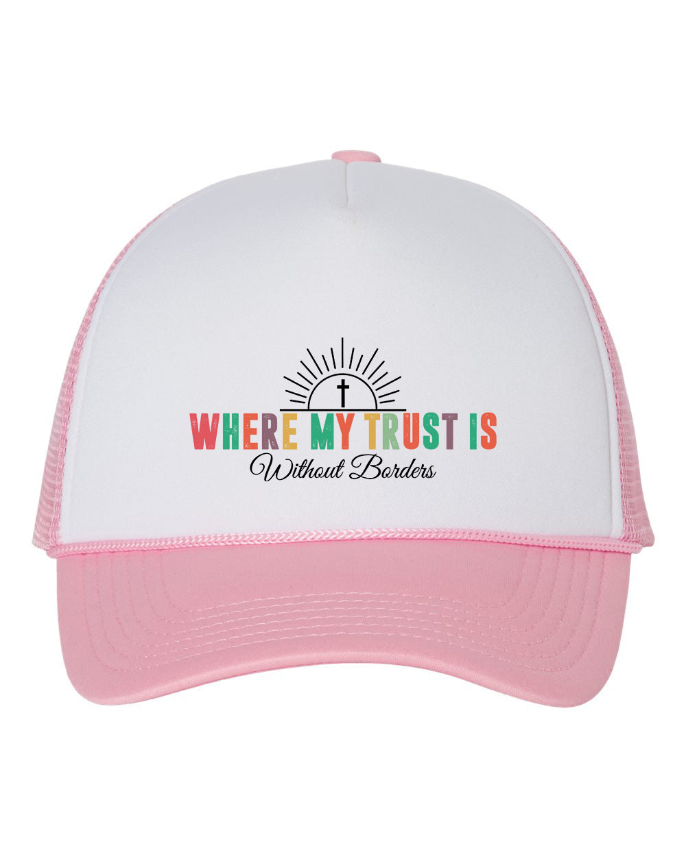 Where My Trust Without Border Cap Trucker Hat