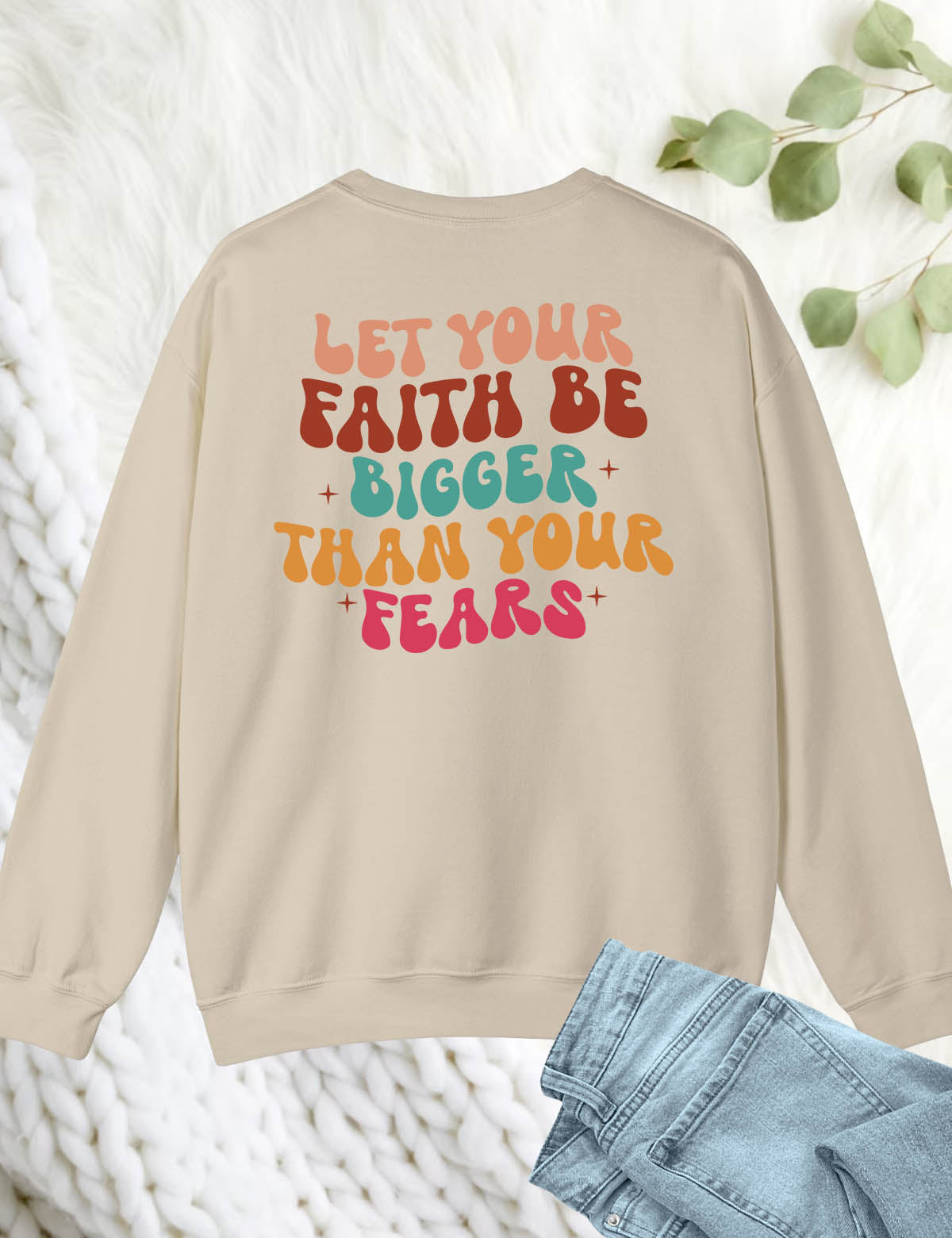 Let Your Faith Be Bigger Than Your Fear Christian Trendy Back PrinSweatshirt