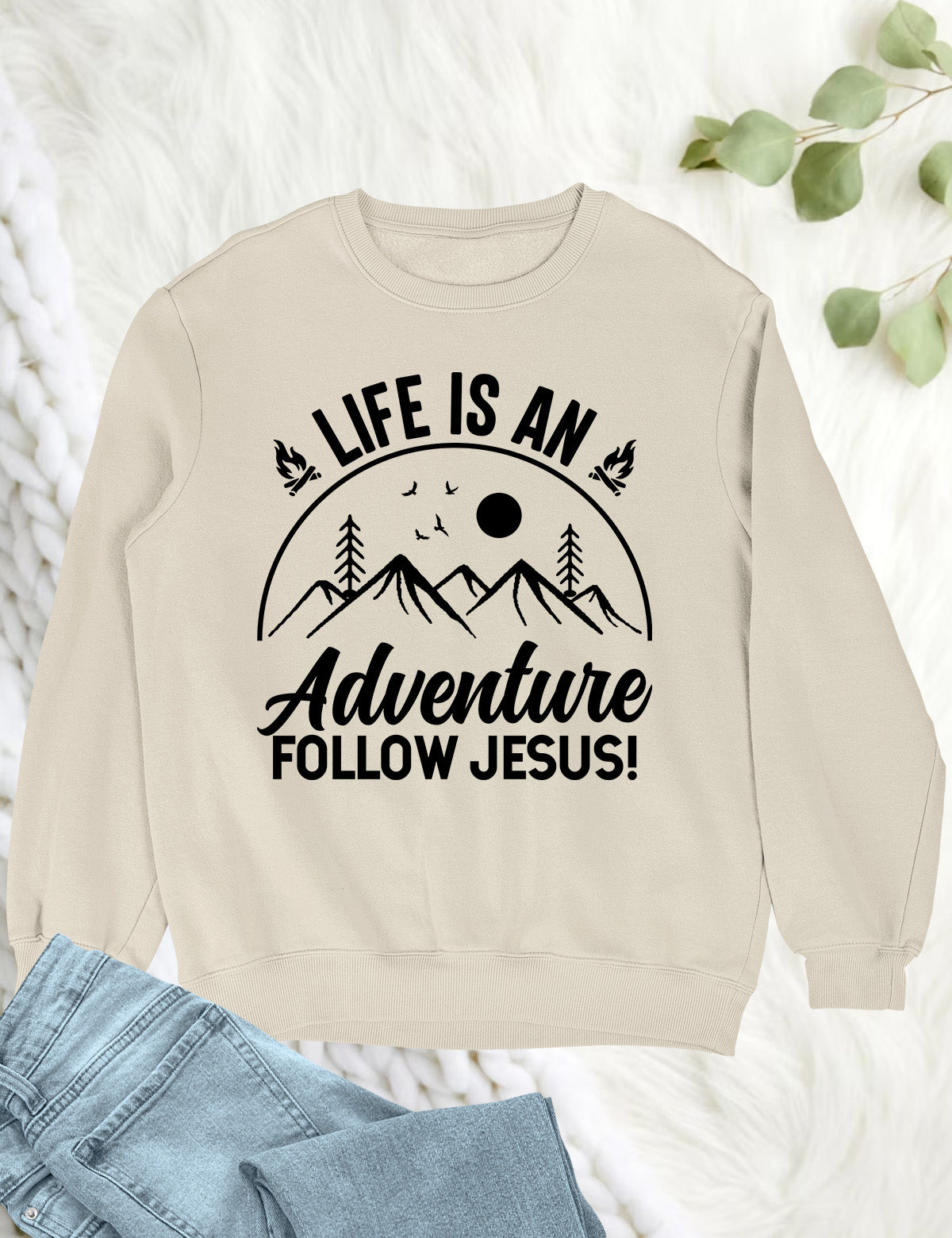 Life is an Adventure Follow Jesus Sweatshirt