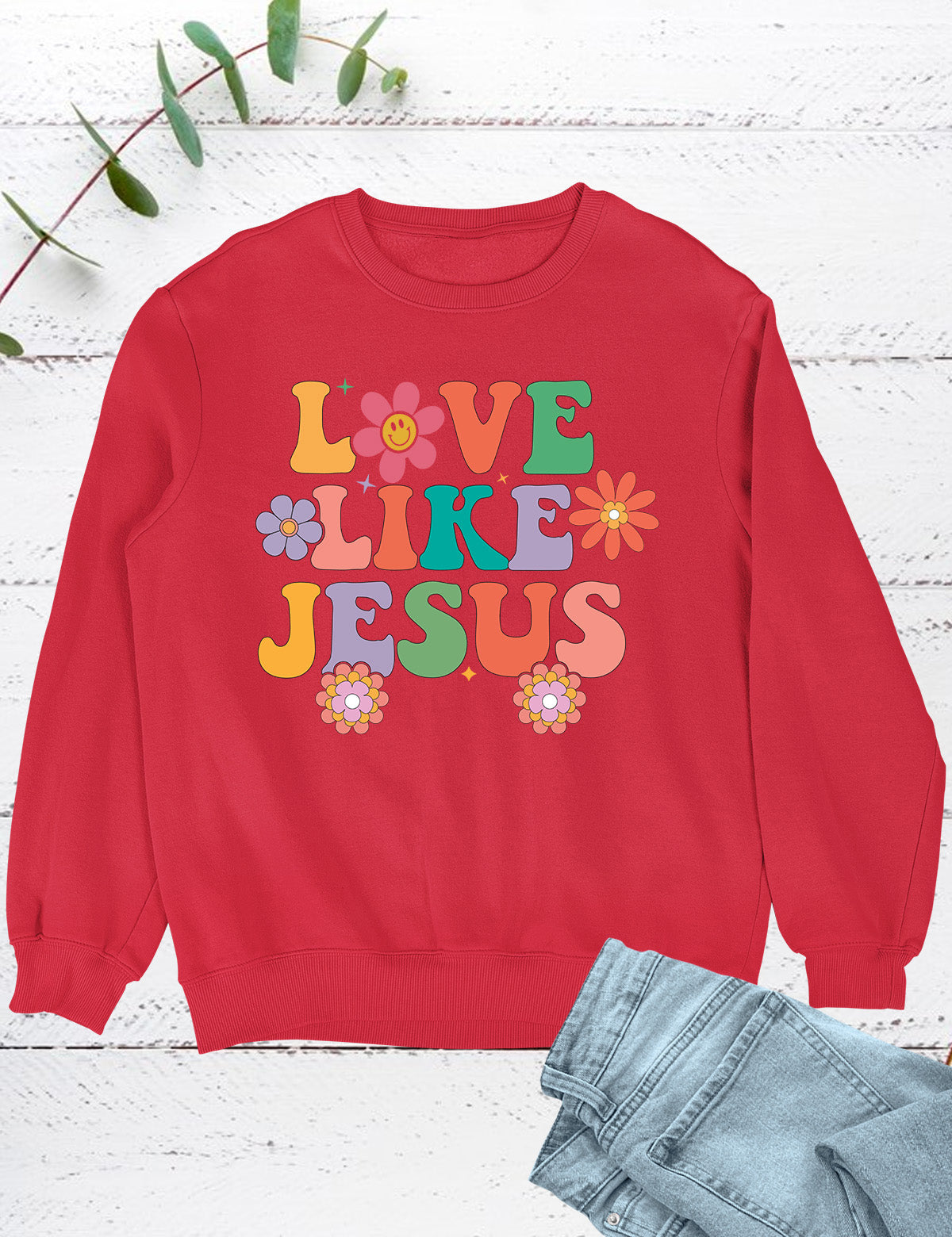 Love Like Jesus Sweatshirt Dear Person Behind Me