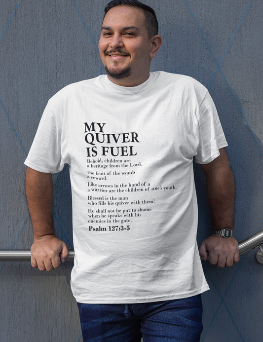 My Quiver is Fuel Bible Verse Shirts