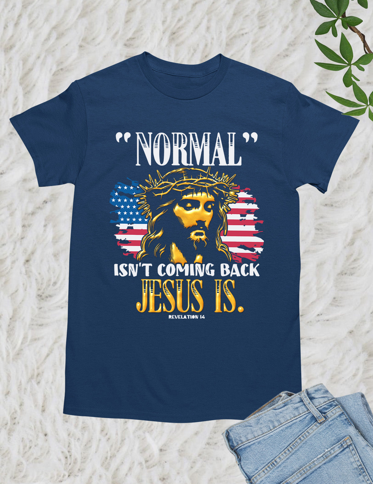 Normal Isn't Coming Back Jesus T Shirt