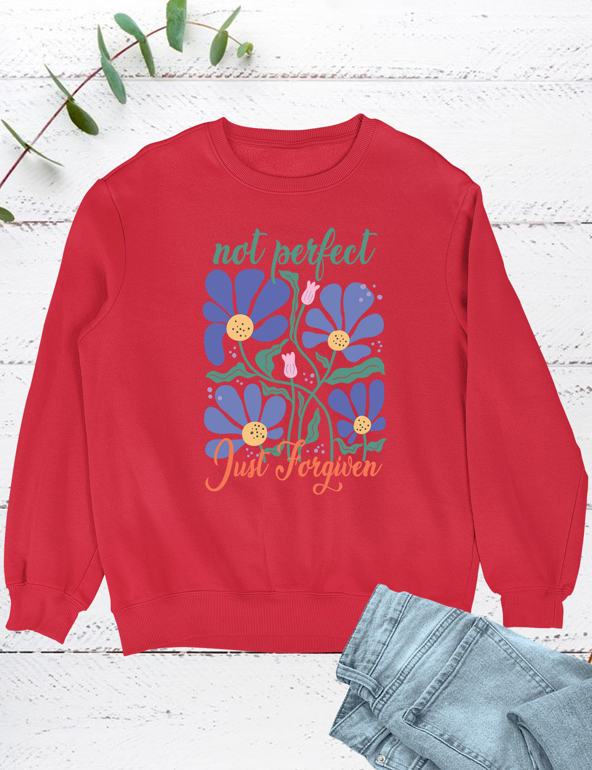 Not Perfect Just Forgiven Floral Religious Sweatshirt
