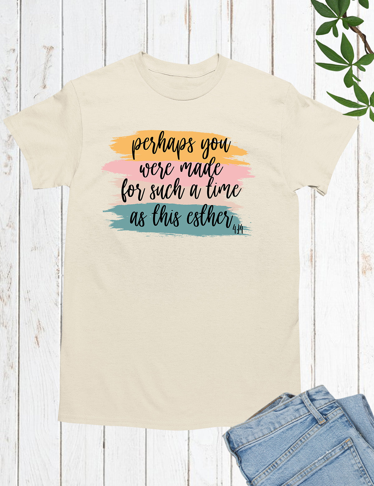 Perhaps You Were Made For Such A Time As This Esther 4:14 Christian Tee