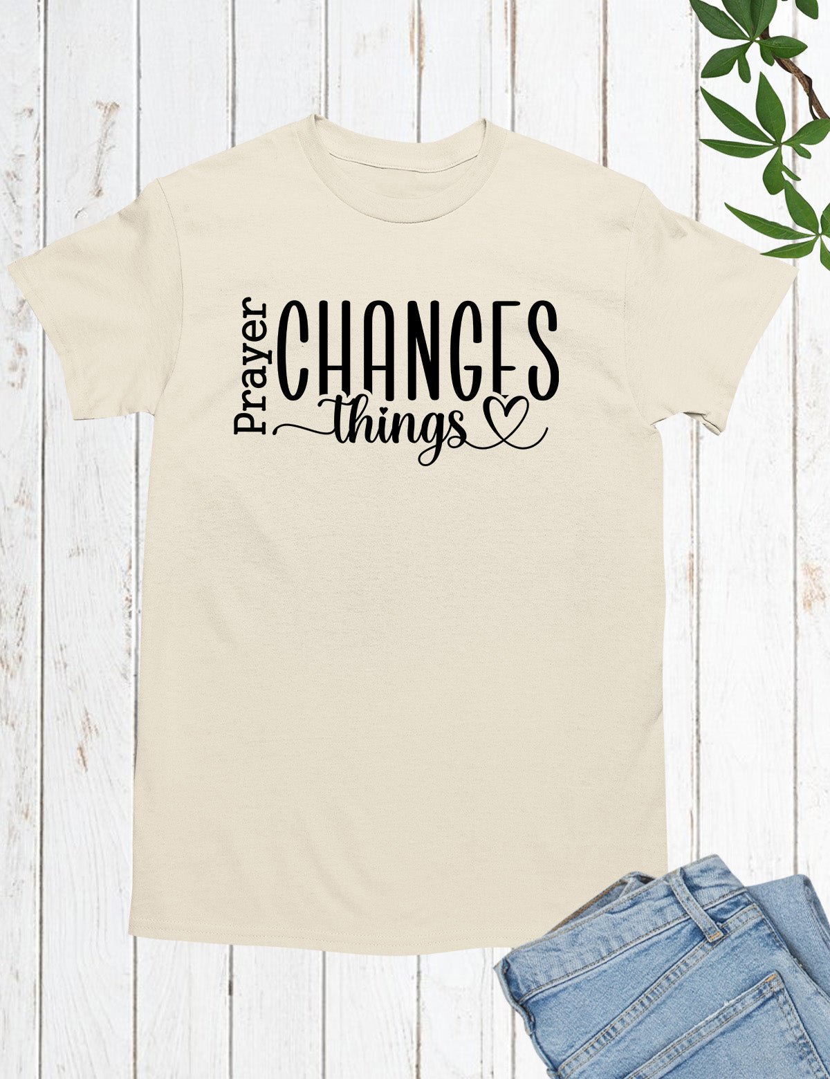 Prayer Changes Things Bible Quote Shirts