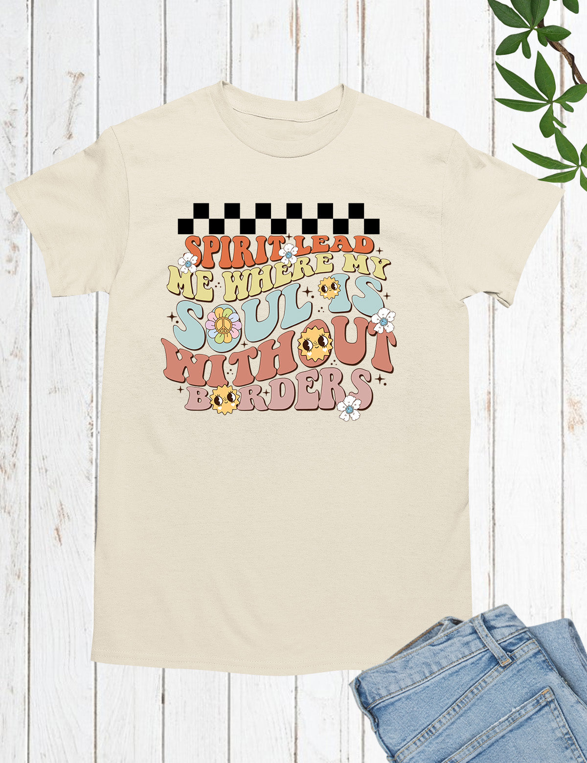 Spirit Lead Me Where My Trust Is Without Borders Trendy Shirts