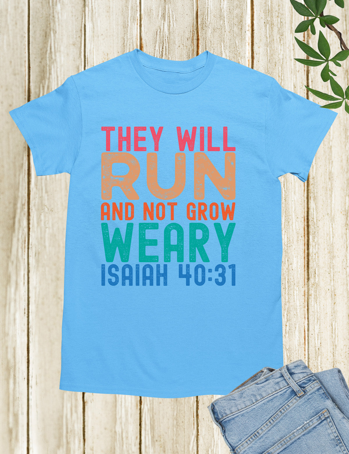 They Will Run And Not Grow Weary T Shirt
