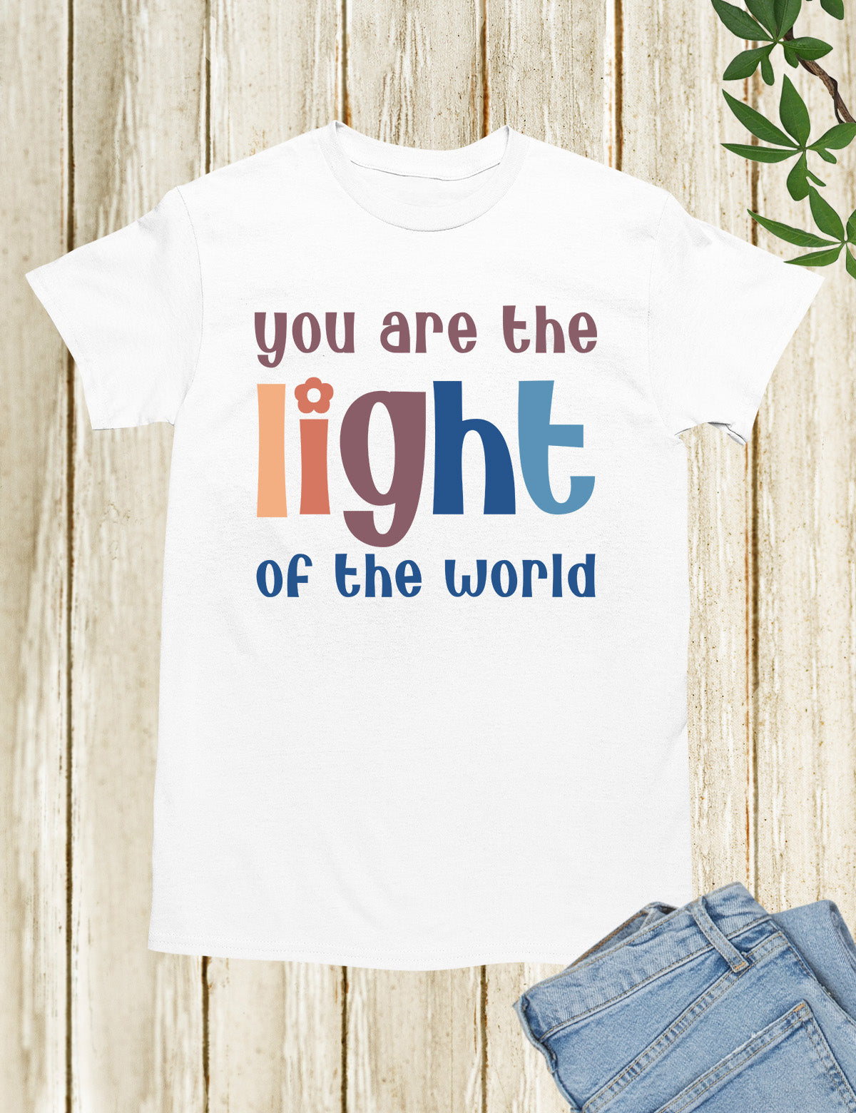 You are the Light of the world Christian Apparel Shirts