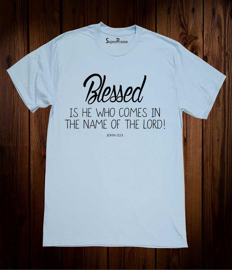 Blessed Who Comes Jesus Christian Sky Blue T Shirt