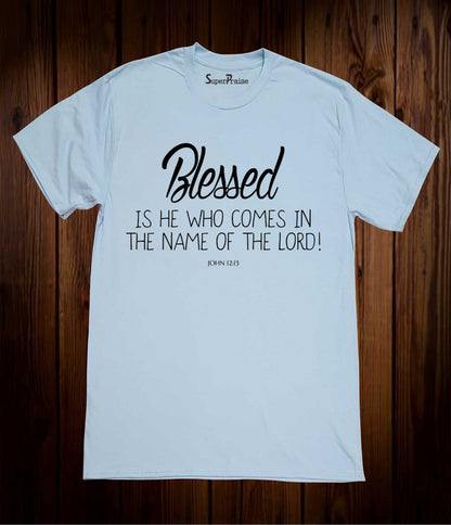 Blessed Who Comes Jesus Christian Sky Blue T Shirt