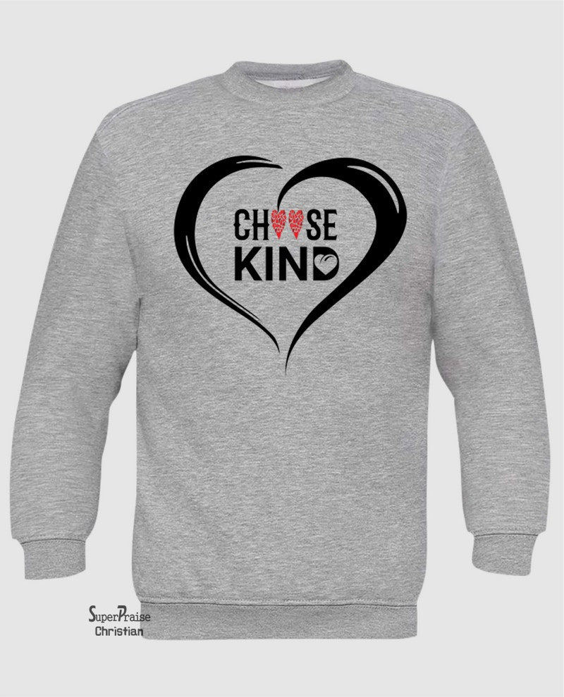 Choose Kind Christian Long Sleeve T Shirt Sweatshirt Hoodie