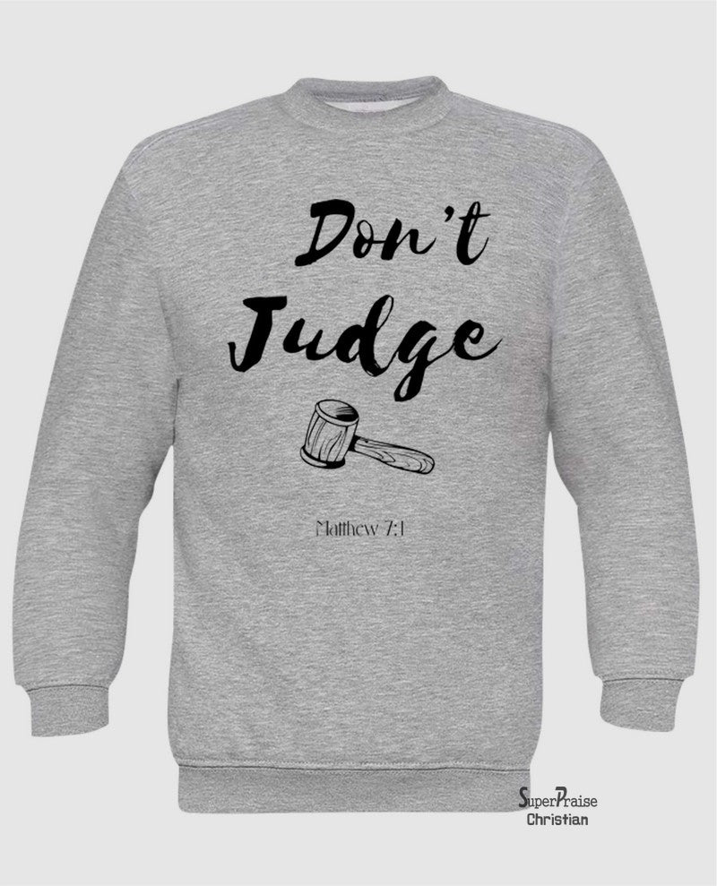 Don't Judge Christian Long Sleeve T Shirt Sweatshirt Hoodie