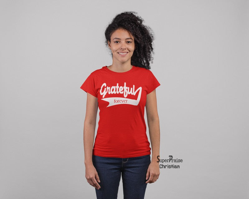 Christian Women T shirt Grateful Forever Thanksgiving Blessings