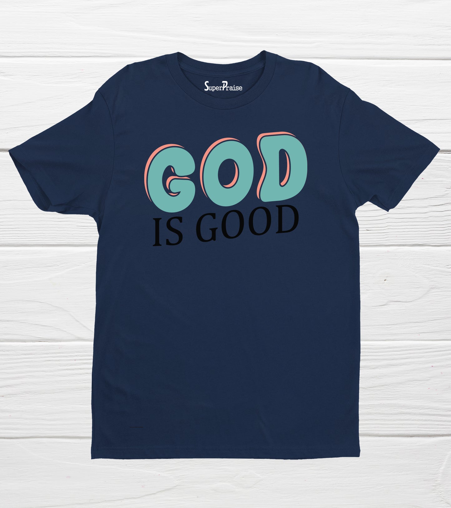 God Is Good Christian Religious Bible Verse Jesus Lover Faith T-Shirts