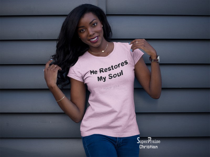 Christian Women T Shirt He Restores My Soul Ladies Pink tee