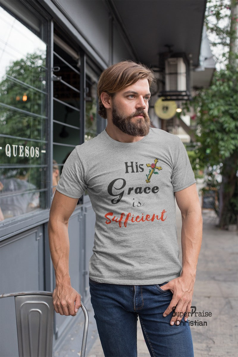 His Grace Is Sufficient Christian T Shirt- SuperPraiseChristian