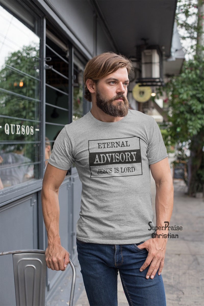 Eternal Advisory Jesus is Lord T Shirt - Super Praise Christian