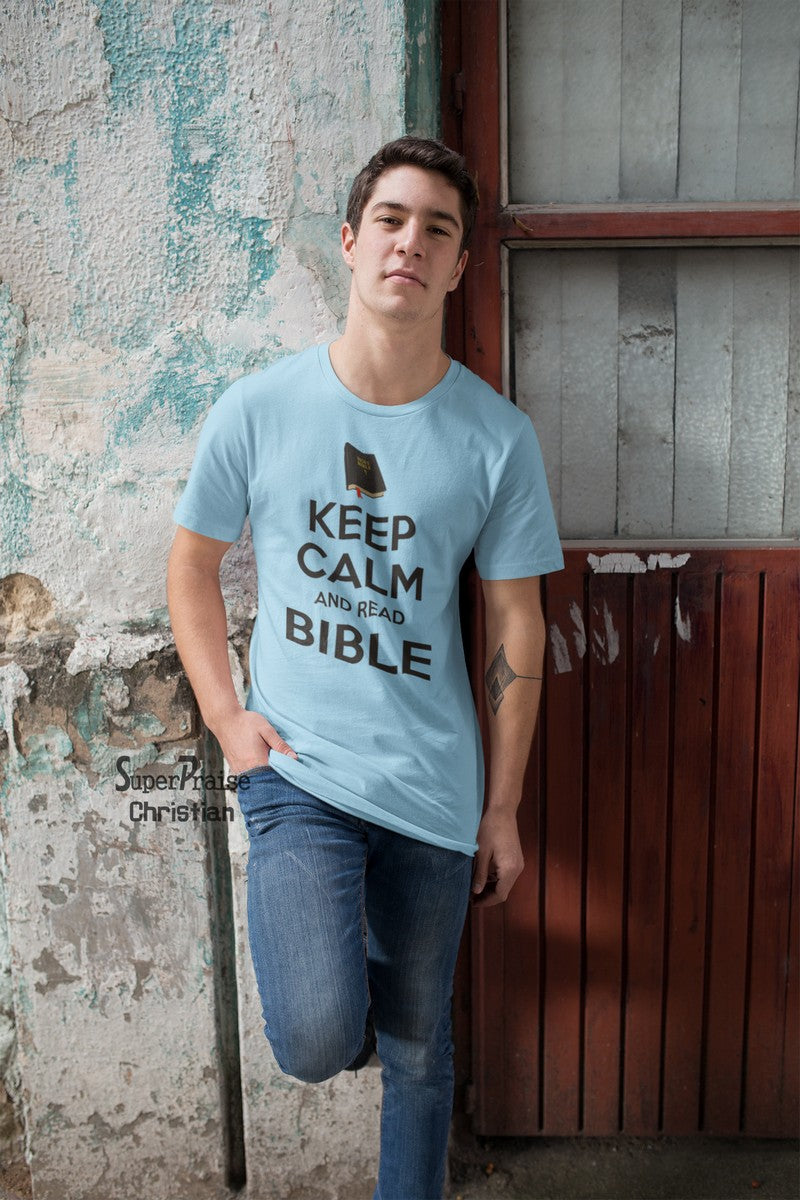 Keep Calm And Read Bible Christian Men's T Shirt - Super Praise Christian