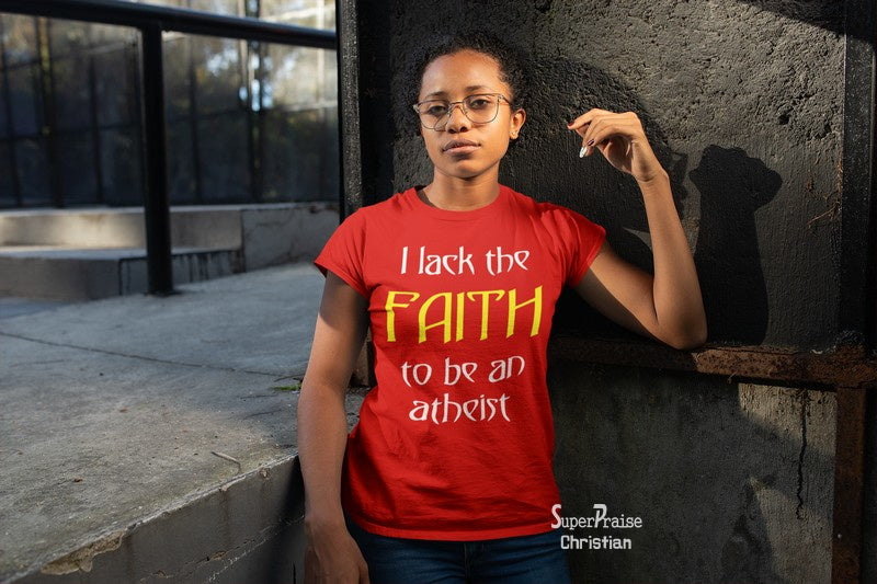 Christian Women T shirt Lack The Faith Religious