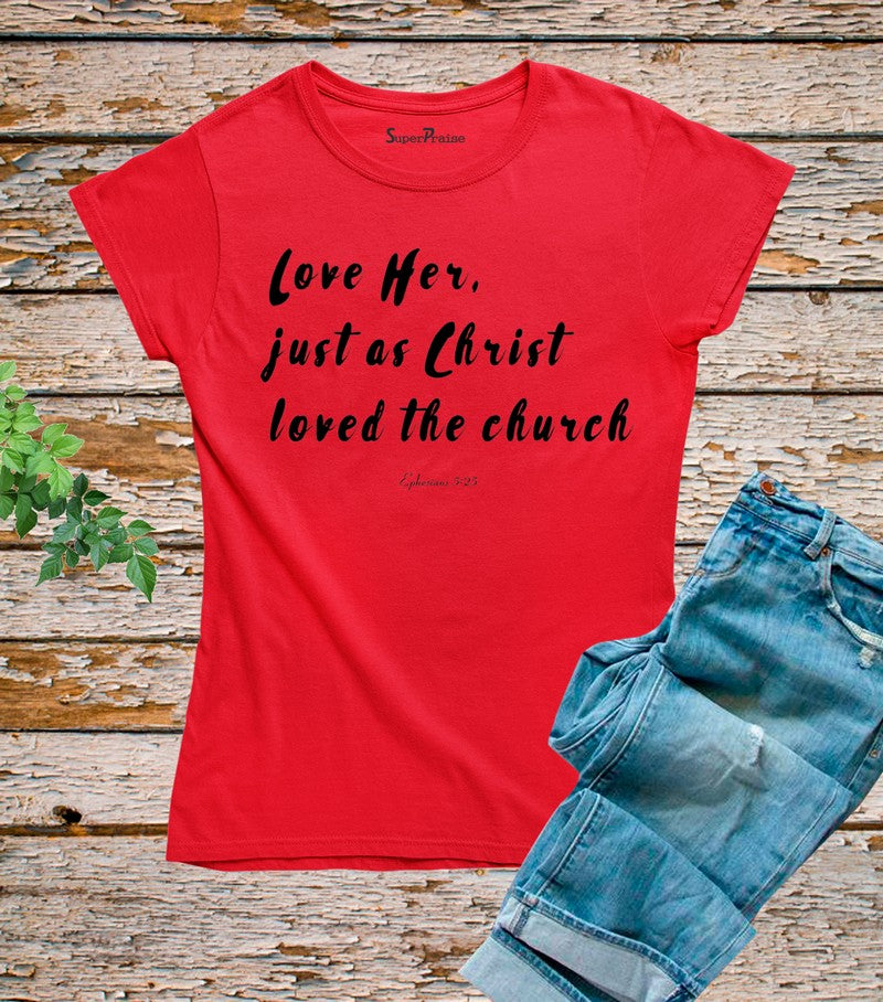 Love Her Just As A Christ Ladies T Shirt