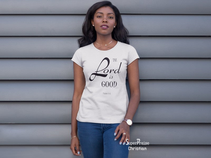 Christian Jesus Faith Women T Shirt The Lord Is Good Ladies tee