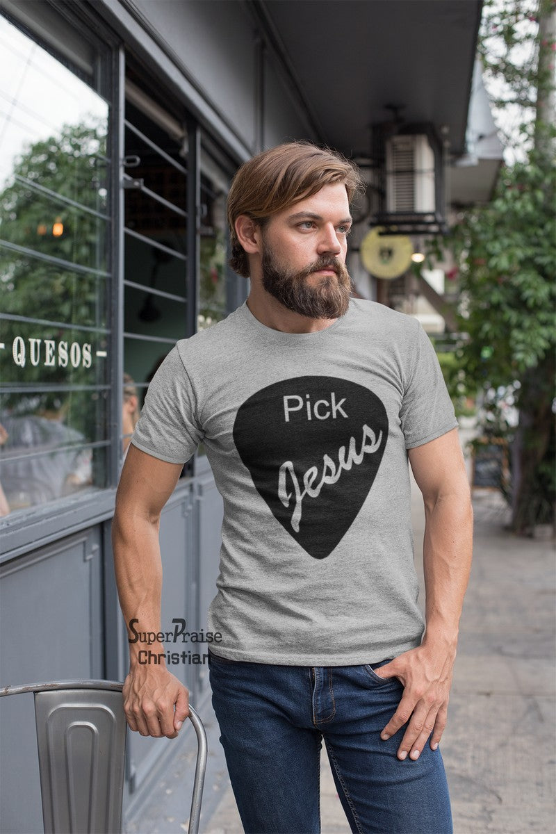 Pick Jesus Guitar Christian T Shirt - SuperPraiseChristian