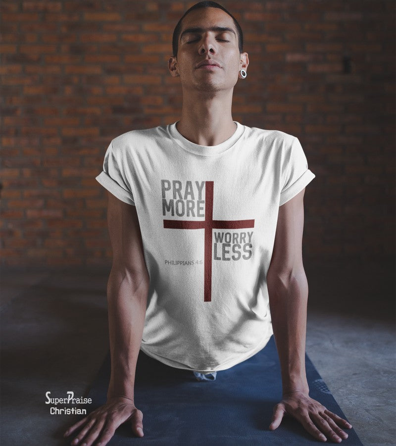 Pray More Worry Less Bible Verse Faith Christian T Shirt