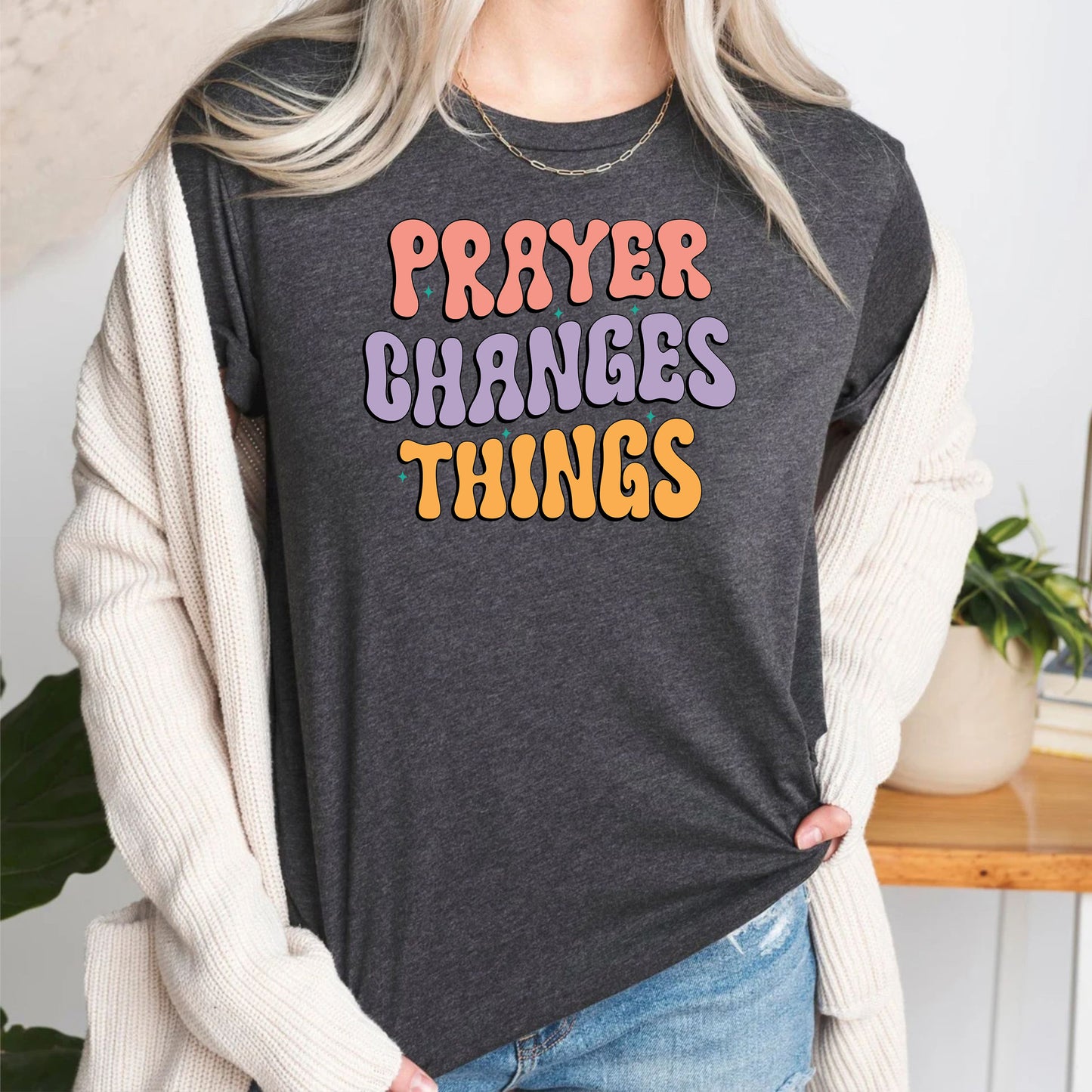 Prayer Changes Things Christian Bible Verse Faith Jesus Lover T-Shirt