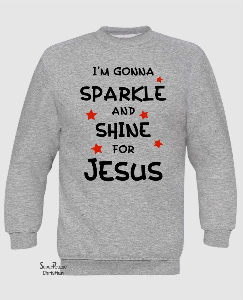 Sparkle And Shine For Jesus Long Sleeve T Shirt Sweatshirt Hoodie