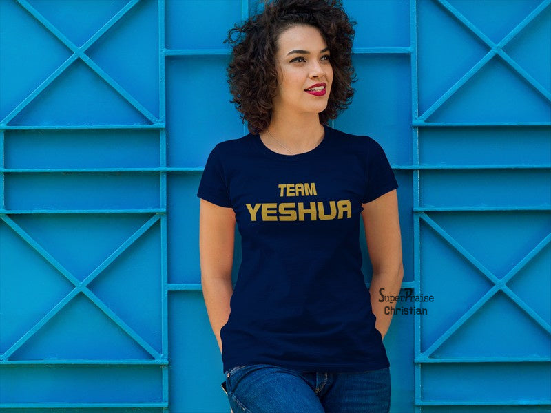 Christian Women T shirt Team Yeshua God Jesus Christ Holy