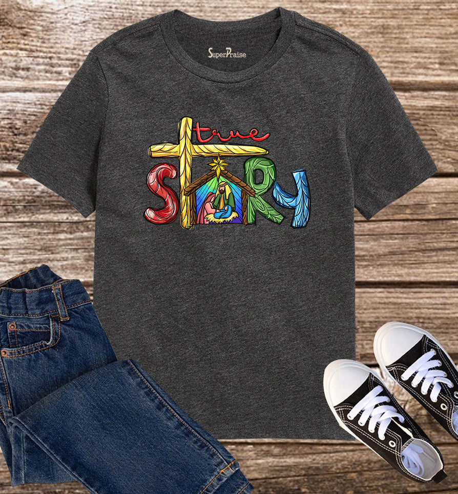 True Story Easter Religious Christian Faith Bible Verse Kids T-Shirt